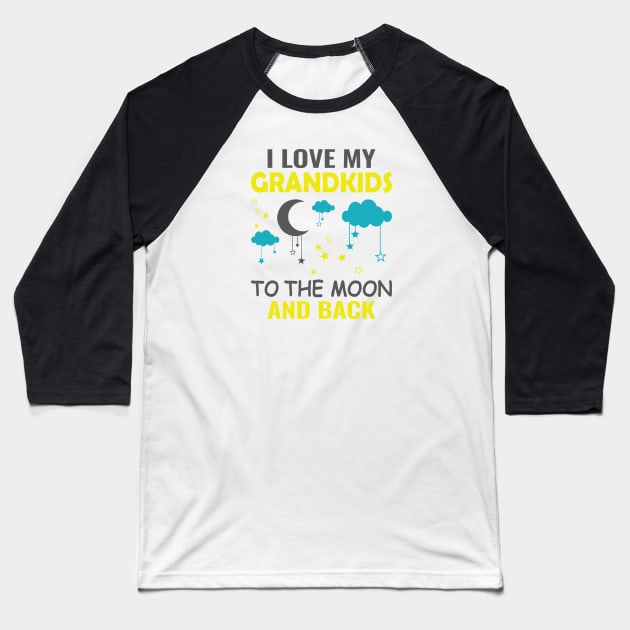 I love my grandkids to the moon and back Baseball T-Shirt by unique_design76